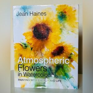 Atmospheric Flowers in Watercolour book by Jean Haines painting and art
